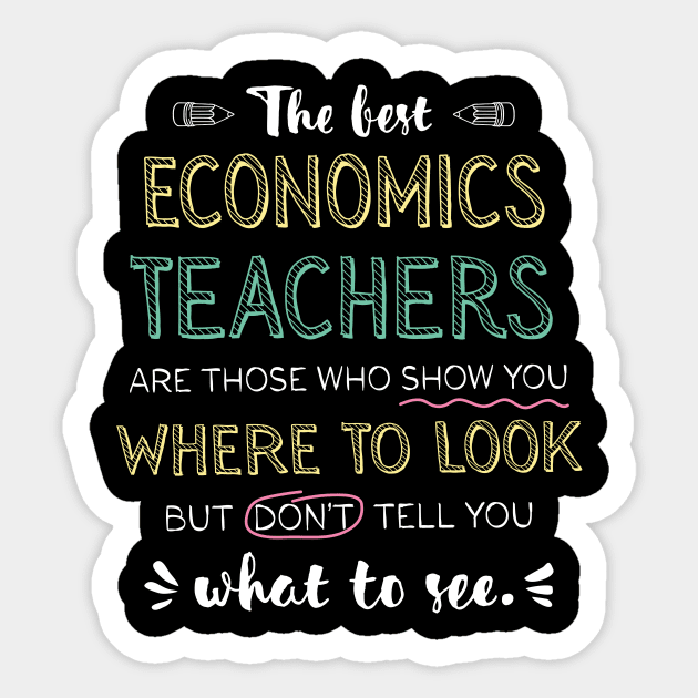 The best Economics Teachers Appreciation Gifts - Quote Show you where to look Sticker by BetterManufaktur